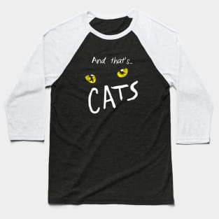 And That's Cats Baseball T-Shirt